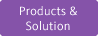 Products & Solution